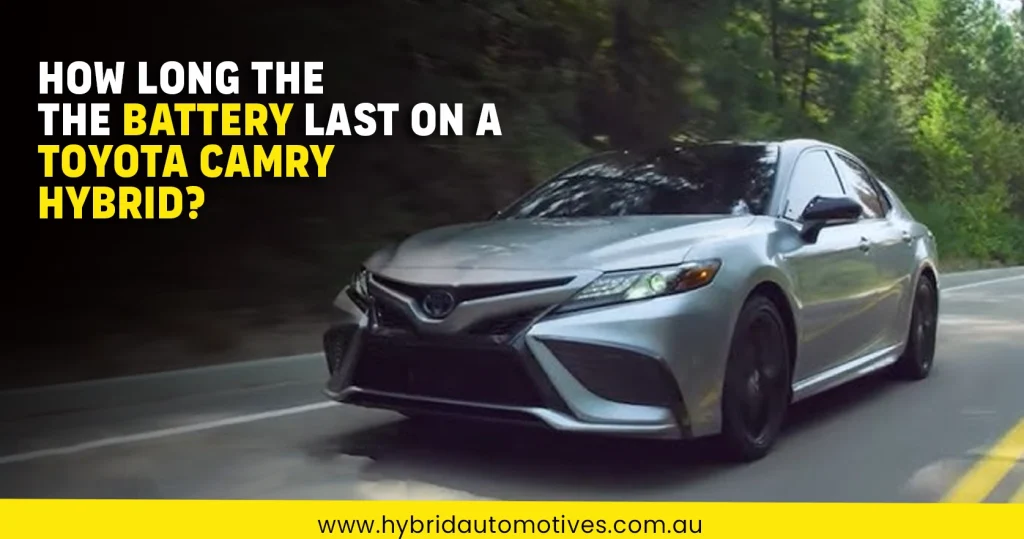 How Long Does a Toyota Camry Hybrid Battery Last?